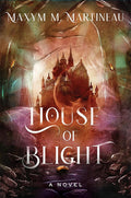 House of Blight: An Enchanting Gothic Fantasy with a Hauntingly Beautiful Atmosphere, Perfect for Winter 2025, Lose Yourself in the Magic and Mystery (The Threadmender Chronicles, 1) cover image