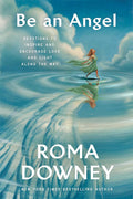 Be an Angel: Devotions to Inspire and Encourage Love and Light Along the Way cover image
