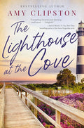 The Lighthouse at the Cove: A sweet contemporary romance---for fans of charming, small-town emotional reads in 2025! cover image