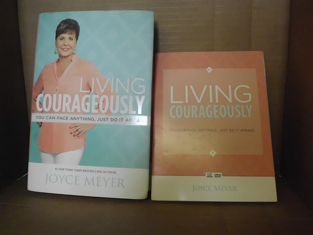 Living Courageously: You Can Face Anything, Just Do It Afraid cover image