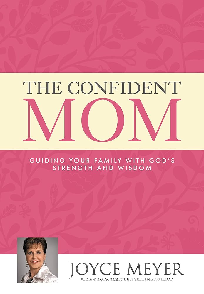 The Confident Mom: Guiding Your Family with God's Strength and Wisdom cover image