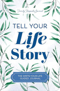 Tell Your Life Story: The Write-Your-Life Guided Journal cover image