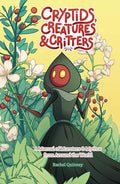 Cryptids, Creatures & Critters: A Manual of Monsters & Mythos from Around the World cover image