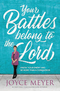 Your Battles Belong to the Lord: Know Your Enemy and Be More Than a Conqueror cover image