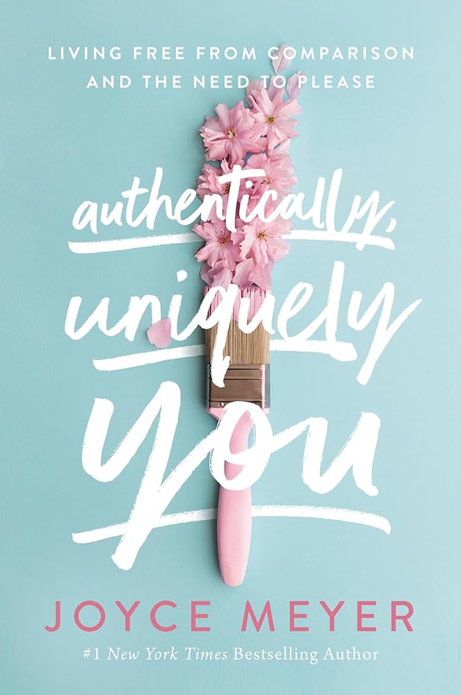 Authentically, Uniquely You: Living Free from Comparison and the Need to Please cover image