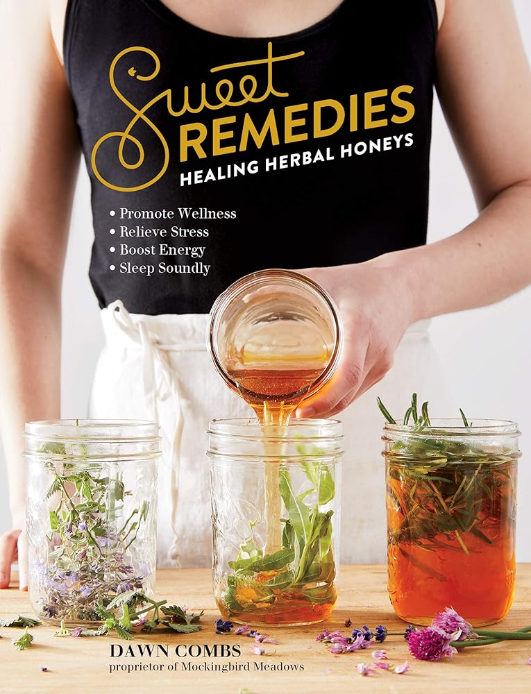 Sweet Remedies: Healing Herbal Honeys cover image