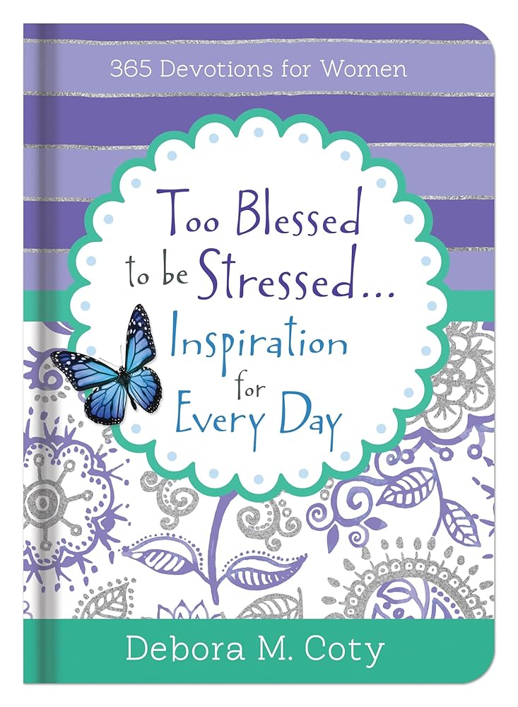 Too Blessed to Be Stressed... Inspiration for Every Day: 365 Devotions for Women cover image