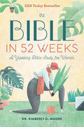 The Bible in 52 Weeks: A Yearlong Bible Study for Women cover image