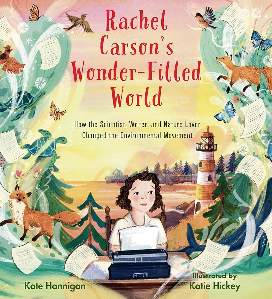 Rachel Carson's Wonder-Filled World: How the Scientist, Writer, and Nature Lover Changed the Environmental Movement cover image