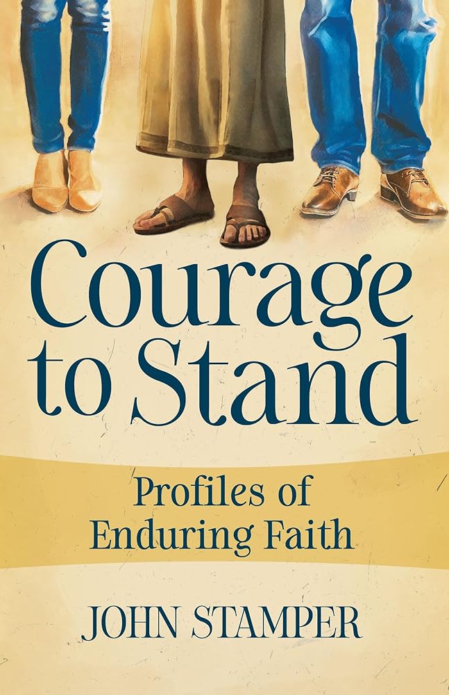 Courage to Stand: Profiles of Enduring Faith cover image