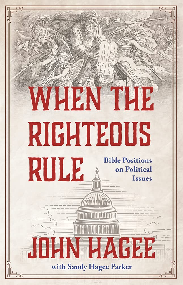 When The Righteous Rule: Bible Positions On Political Issues cover image